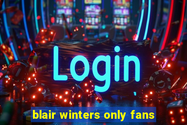 blair winters only fans